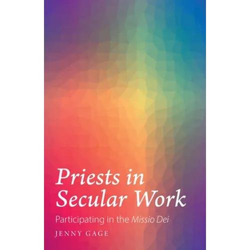 Priests in Secular Work: Participating in the "Missio Dei" - Paperback