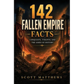 142 Fallen Empire Facts - Conquests, Tyrants, and the Ashes of History