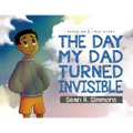 The Day My Dad Turned Invisible - Paperback