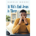 At Wit's End-Jesus Is There - Paperback