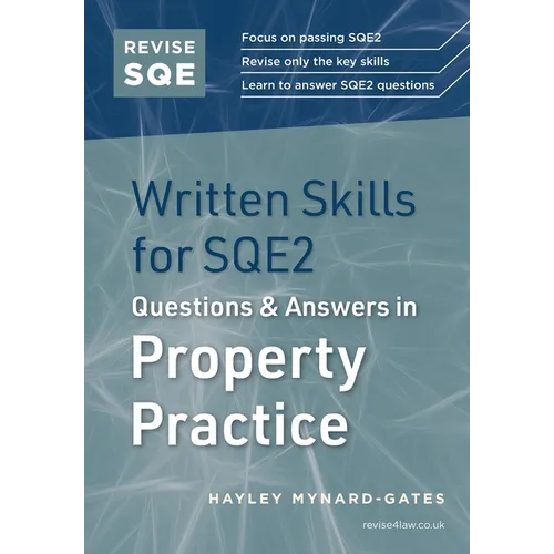 Revise SQE Written Skills for SQE2: Questions & Answers in Property Practice