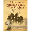 A History of Putnam County, West Virginia, in the Civil War - Paperback