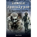 Zombie Apocalypse: A Survival Guide - Paperback