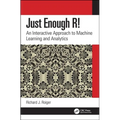 Just Enough R!: An Interactive Approach to Machine Learning and Analytics - Paperback