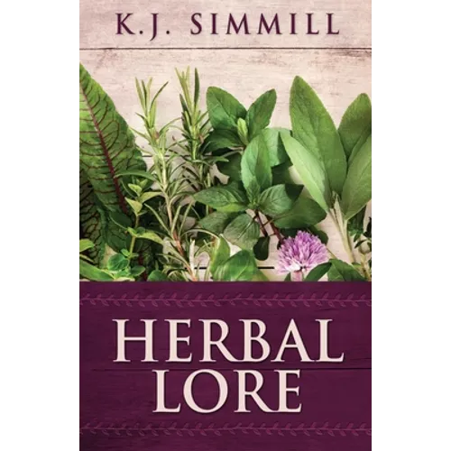 Herbal Lore: A Guide to Herbal Medicine - Paperback
