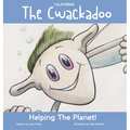 The California Cwackadoo: Helping The Planet!