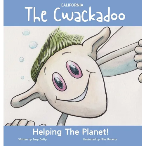 The California Cwackadoo: Helping The Planet!