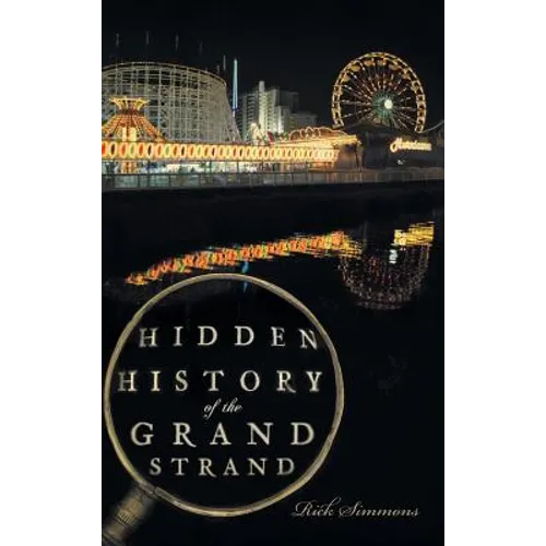 Hidden History of the Grand Strand