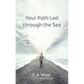 Your Path Led Through the Sea - Paperback