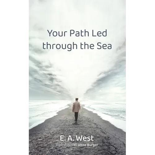 Your Path Led Through the Sea - Paperback
