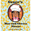 Grace's Mac and Cheese Please: Cooking with Family - Hardcover