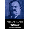 Richard Marsh - The Beetle: A Mystery: "Those who hate are kin" - Paperback
