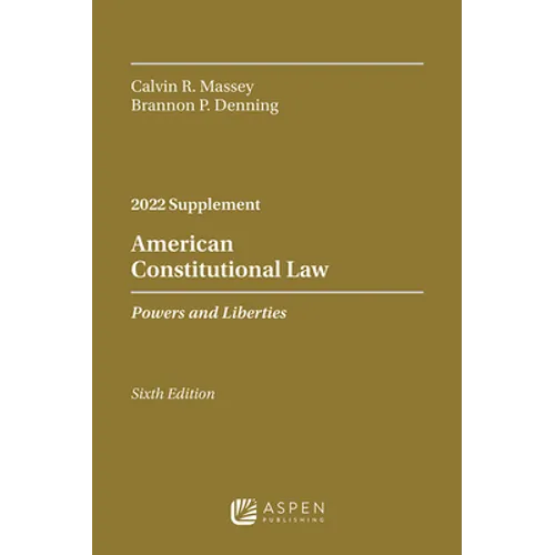 American Constitutional Law: Powers and Liberties, 2022 Case Supplement