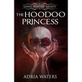 The Hoodoo Princess: Ghost Hunters Society Book Five - Paperback