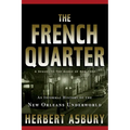 The French Quarter: An Informal History of the New Orleans Underworld