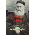 J. Hudson Taylor: An Autobiography - Paperback