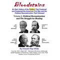 Bloodstains, An Epic History, Volume 4: Political Reconstruction and the Struggle for Healing: An Epic History of the Politics the Produced and Sustai