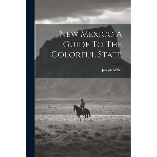 New Mexico A Guide To The Colorful State