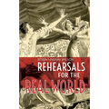 Rehearsals for the Real World - Paperback