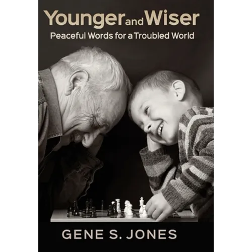 Younger and Wiser: Peaceful Words for a Troubled World - Hardcover