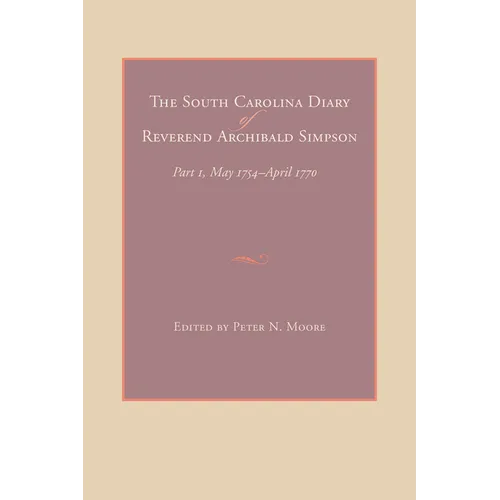 The South Carolina Diary of Reverend Archibald Simpson