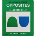 Up, Down & Other Opposites: With Ellsworth Kelly - Board Book