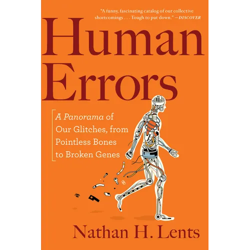 Human Errors: A Panorama of Our Glitches, from Pointless Bones to Broken Genes - Paperback