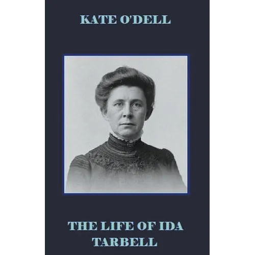 The Life of Ida Tarbell - Paperback