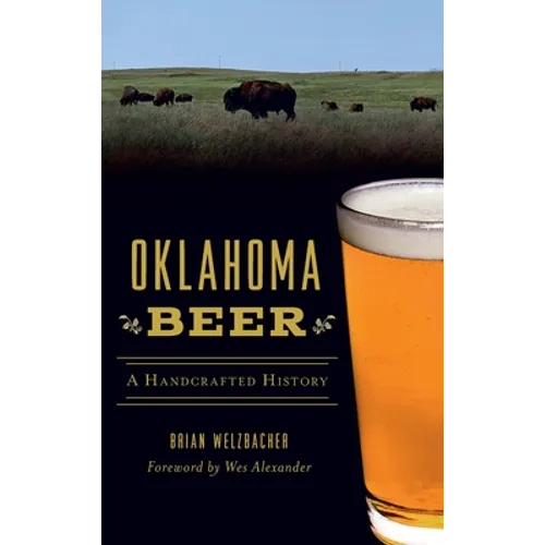 Oklahoma Beer: A Handcrafted History