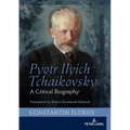 Pyotr Ilyich Tchaikovsky: A Critical Biography - Hardcover