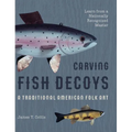 Carving Fish Decoys - Hardcover