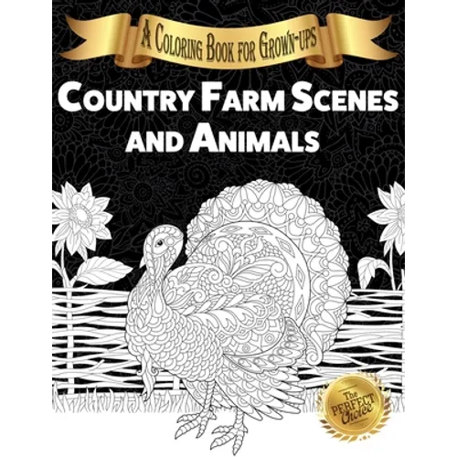 Country Farm Scenes and Animals: A Coloring Book for Grown-ups - Paperback