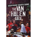 Everybody Wants Some: The Van Halen Saga - Hardcover