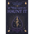 If You've Got It, Haunt It: Luxe paperback edition - Paperback