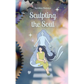 Sculpting the Soul - Paperback