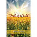 Dealing with the Death of a Child - Paperback
