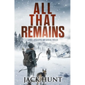 All That Remains: A Post-Apocalyptic EMP Survival Thriller - Paperback