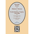 Fredericksburg, Virginia 1782-1850, Marriages of.