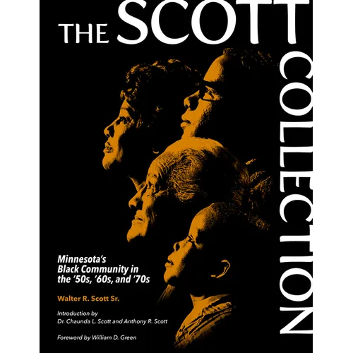 The Scott Collection: Minnesota's Black Community in the '50s, '60s, and '70s - Paperback