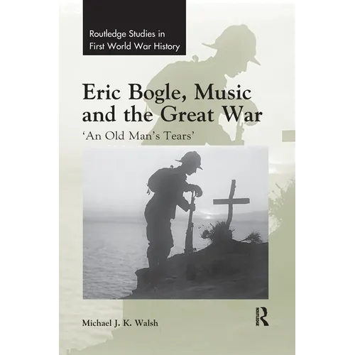 Eric Bogle, Music and the Great War: 'An Old Man's Tears'