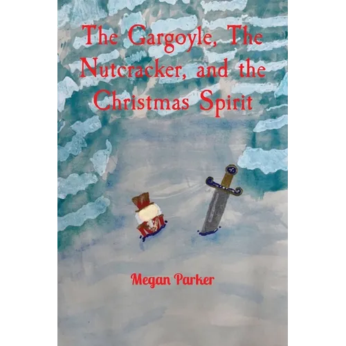 The Gargoyle, The Nutcracker, and the Christmas Spirit - Paperback
