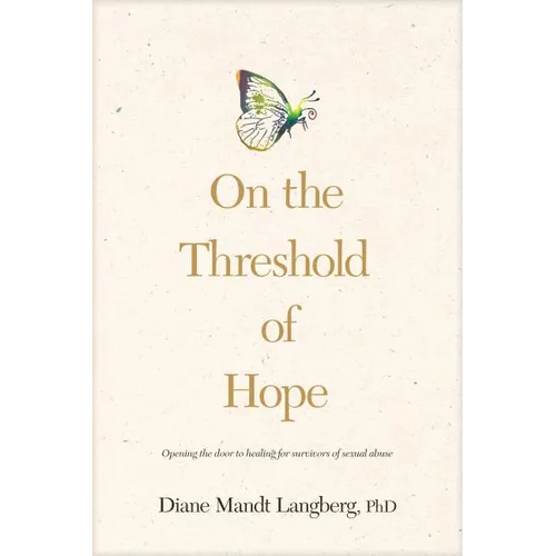 On the Threshold of Hope: Opening the Door to Hope and Healing for Survivors of Sexual Abuse - Paperback