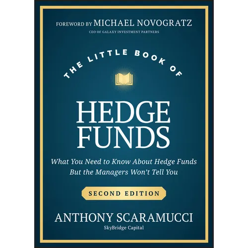 The Little Book of Hedge Funds: What You Need to Know about Hedge Funds, But the Managers Won't Tell You - Hardcover
