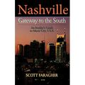 Nashville: Gateway to the South: An Insider's Guide to Music City, U.S.A.