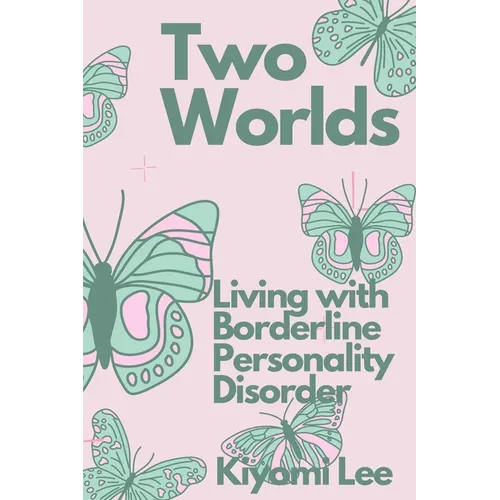 Two Worlds: Living with Borderline Personality Disorder - Paperback