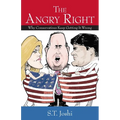 The Angry Right: Why Conservatives Keep Getting It Wrong - Hardcover