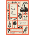 A Book of Noises: Notes on the Auraculous - Hardcover