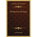 The Discovery Of Guiana - Hardcover