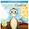 Cake or Cookie: A Mouse and Bird Book - Hardcover