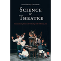 Science & Theatre: Communicating Science and Technology with Performing Arts - Hardcover